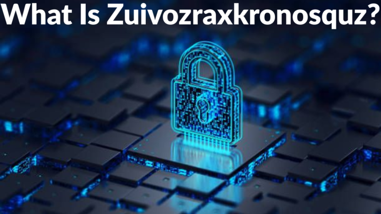 What Is Zuivozraxkronosquz? A Complete Guide