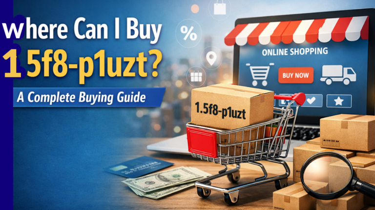 Where Can I Buy 1.5f8-p1uzt? A Complete Buying Guide