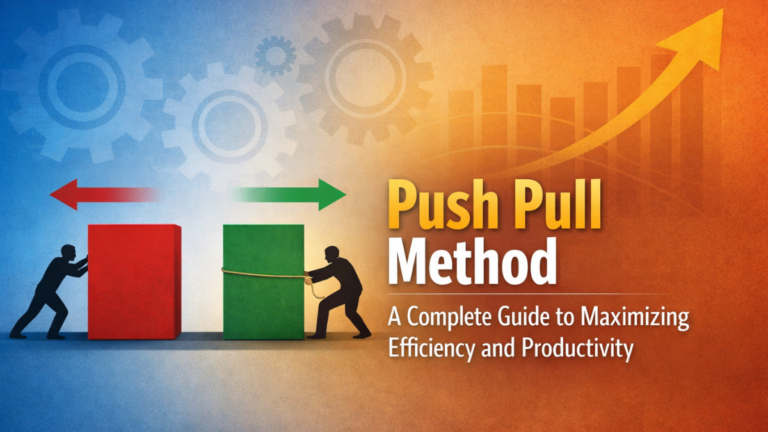 Push Pull Method: A Complete Guide to Maximizing Efficiency and Productivity